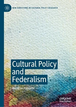 Abbildung von Paquette | Cultural Policy and Federalism | 1. Auflage | 2019 | beck-shop.de