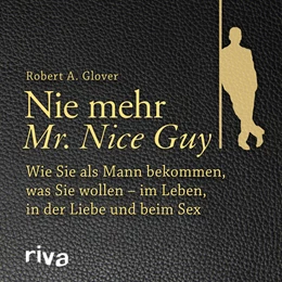 Abbildung von Glover | Nie mehr Mr. Nice Guy | 1. Auflage | 2018 | beck-shop.de