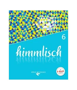 Abbildung von König / Kabus | himmlisch 6. Jahrgangsstufe - Schülerbuch | 1. Auflage | 2019 | beck-shop.de