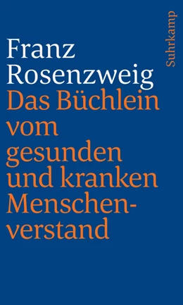 Abbildung von Rosenzweig / Glatzer | Das Büchlein vom gesunden und kranken Menschenverstand | 1. Auflage | 2019 | beck-shop.de