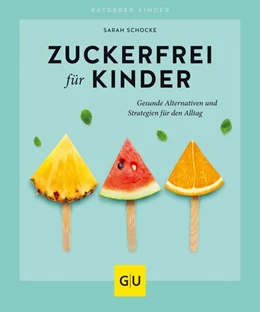 Abbildung von Schocke | Zuckerfrei für Kinder | 1. Auflage | 2019 | beck-shop.de