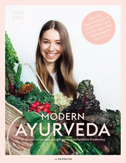 Abbildung von Tasty Katy (Katharina Döricht) | MODERN AYURVEDA | 1. Auflage | 2019 | beck-shop.de