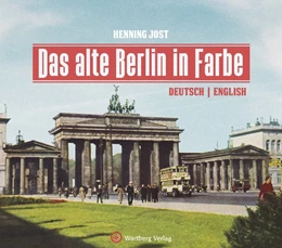 Abbildung von Jost | Das alte Berlin in Farbe | 1. Auflage | 2019 | beck-shop.de
