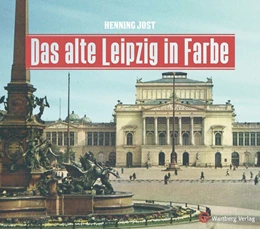 Abbildung von Jost | Das alte Leipzig in Farbe | 1. Auflage | 2019 | beck-shop.de