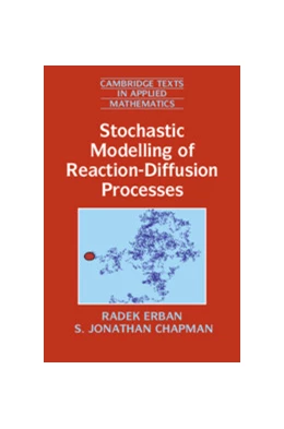 Abbildung von Erban / Chapman | Stochastic Modelling of Reaction–Diffusion Processes | 1. Auflage | 2020 | 60 | beck-shop.de