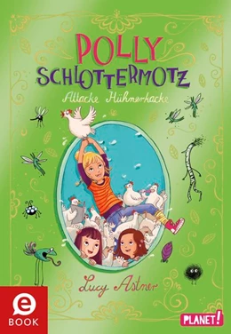 Abbildung von Astner | Polly Schlottermotz 3: Attacke Hühnerkacke | 1. Auflage | 2017 | beck-shop.de