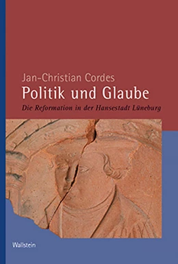 Abbildung von Cordes | Politik und Glaube | 1. Auflage | 2020 | 304 | beck-shop.de