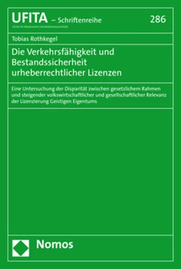 Abbildung von Rothkegel | Die Verkehrsfähigkeit und Bestandssicherheit urheberrechtlicher Lizenzen | 1. Auflage | 2019 | 286 | beck-shop.de