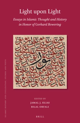 Abbildung von Elias / Orfali | Light upon Light: Essays in Islamic Thought and History in Honor of Gerhard Bowering | 1. Auflage | 2019 | 164 | beck-shop.de