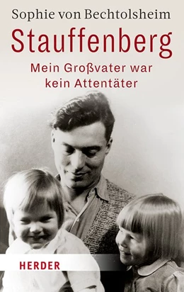 Abbildung von Bechtolsheim | Stauffenberg - mein Großvater war kein Attentäter | 1. Auflage | 2019 | beck-shop.de