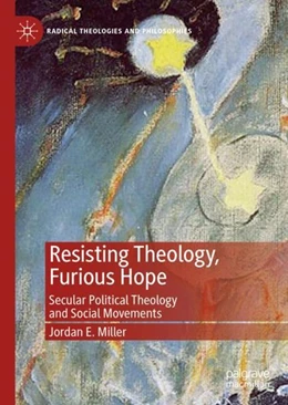 Abbildung von Miller | Resisting Theology, Furious Hope | 1. Auflage | 2019 | beck-shop.de