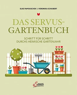 Abbildung von Papouschek / Schubert | Das Servus-Gartenbuch | 2. Auflage | 2020 | beck-shop.de