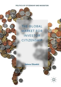 Abbildung von Dzankic | The Global Market for Investor Citizenship | 1. Auflage | 2019 | beck-shop.de