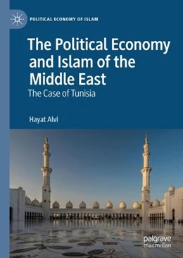 Abbildung von Alvi | The Political Economy and Islam of the Middle East | 1. Auflage | 2019 | beck-shop.de