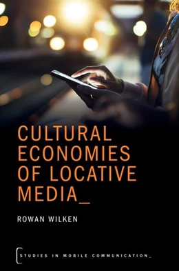 Abbildung von Wilken | Cultural Economies of Locative Media | 1. Auflage | 2019 | beck-shop.de