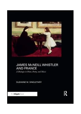 Abbildung von Singletary | James McNeill Whistler and France | 1. Auflage | 2019 | beck-shop.de