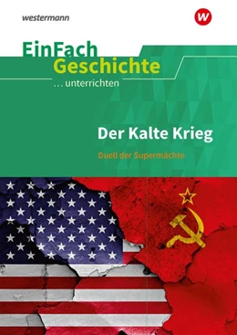 Abbildung von Der Kalte Krieg. EinFach Geschichte ...unterrichten | 1. Auflage | 2020 | beck-shop.de