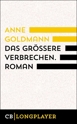 Abbildung von Goldmann | Das größere Verbrechen | 1. Auflage | 2018 | beck-shop.de