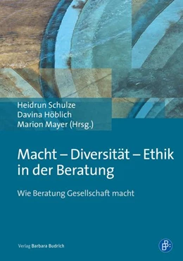 Abbildung von Schulze / Höblich | Macht - Diversität - Ethik in der Beratung | 1. Auflage | 2018 | beck-shop.de