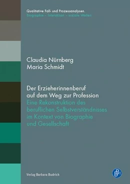 Abbildung von Nürnberg / Schmidt | Der Erzieherinnenberuf auf dem Weg zur Profession | 1. Auflage | 2017 | beck-shop.de