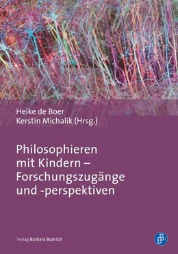 Abbildung von De Boer / Michalik | Philosophieren mit Kindern - Forschungszugänge und -perspektiven | 1. Auflage | 2018 | beck-shop.de