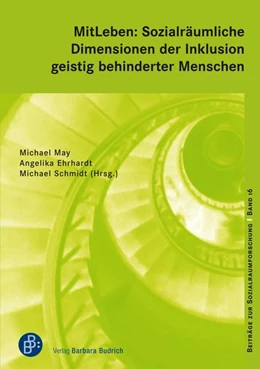 Abbildung von May / Ehrhardt | MitLeben: Sozialräumliche Dimensionen der Inklusion geistig behinderter Menschen | 1. Auflage | 2018 | beck-shop.de