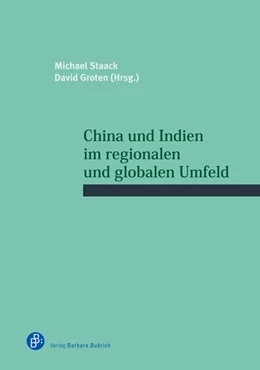 Abbildung von Staack / Groten | China und Indien im regionalen und globalen Umfeld | 1. Auflage | 2018 | beck-shop.de