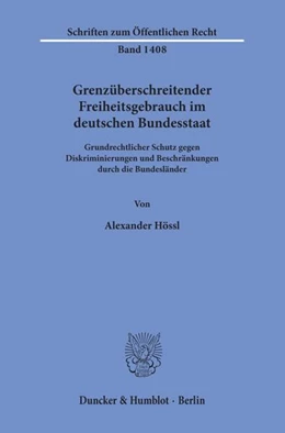 Abbildung von Hössl | Grenzüberschreitender Freiheitsgebrauch im deutschen Bundesstaat | 1. Auflage | 2019 | beck-shop.de