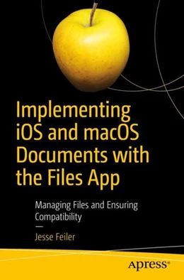Abbildung von Feiler | Implementing iOS and macOS Documents with the Files App | 1. Auflage | 2019 | beck-shop.de