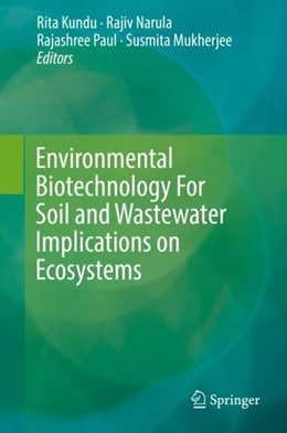 Abbildung von Kundu / Narula | Environmental Biotechnology For Soil and Wastewater Implications on Ecosystems | 1. Auflage | 2019 | beck-shop.de