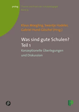 Abbildung von Moegling / Hund-Göschel | Was sind gute Schulen? Teil 1 | 1. Auflage | 2016 | beck-shop.de