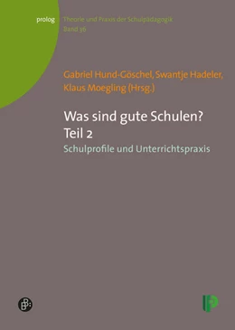 Abbildung von Hund-Göschel / Hadeler | Was sind gute Schulen? Teil 2 | 1. Auflage | 2016 | beck-shop.de