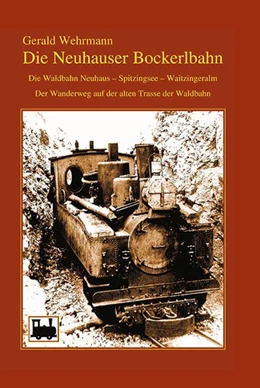 Abbildung von Wehrmann | Die Neuhauser Bockerlbahn | 1. Auflage | 2019 | beck-shop.de