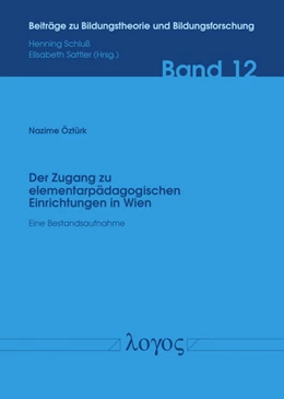 Abbildung von Öztürk | Der Zugang zu elementarpädagogischen Einrichtungen in Wien | 1. Auflage | 2019 | 12 | beck-shop.de