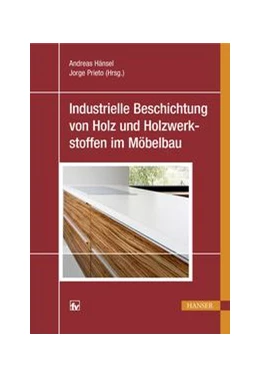 Abbildung von Hänsel / Prieto | Industrielle Beschichtung von Holz und Holzwerkstoffen im Möbelbau | 1. Auflage | 2019 | beck-shop.de