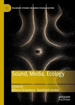Abbildung von Droumeva / Jordan | Sound, Media, Ecology | 1. Auflage | 2019 | beck-shop.de