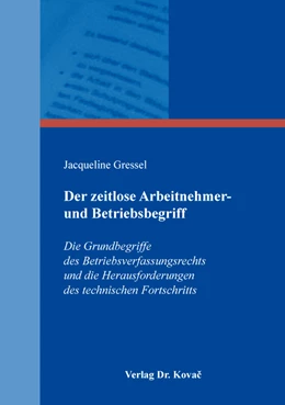 Abbildung von Gressel | Der zeitlose Arbeitnehmer- und Betriebsbegriff | 1. Auflage | 2019 | 256 | beck-shop.de