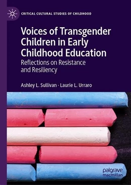 Abbildung von Sullivan / Urraro | Voices of Transgender Children in Early Childhood Education | 1. Auflage | 2019 | beck-shop.de