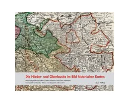 Abbildung von Heimann / Neitmann | Die Nieder- und Oberlausitz im Bild historischer Karten | 1. Auflage | 2014 | beck-shop.de