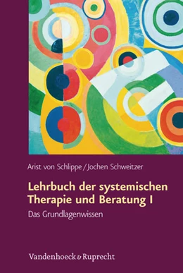 Abbildung von Schlippe / Schweitzer | Lehrbuch der systemischen Therapie und Beratung I | 3. Auflage | 2016 | beck-shop.de