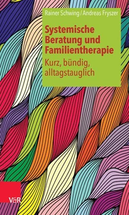 Abbildung von Schwing / Fryszer | Systemische Beratung und Familientherapie - kurz, bündig, alltagstauglich | 5. Auflage | 2016 | beck-shop.de