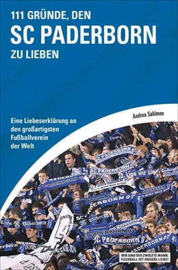Abbildung von Sahlmen | 111 Gründe, den SC Paderborn zu lieben | 1. Auflage | 2014 | beck-shop.de