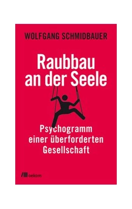 Abbildung von Schmidbauer | Raubbau an der Seele | 1. Auflage | 2017 | beck-shop.de