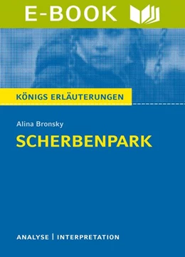 Abbildung von Bronsky / Lühe | Scherbenpark. Königs Erläuterungen. | 1. Auflage | 2017 | beck-shop.de