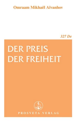 Abbildung von Aïvanhov | Der Preis der Freiheit | 1. Auflage | 2017 | beck-shop.de