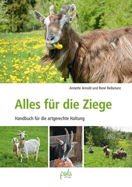 Abbildung von Arnold / Reibetanz | Alles für die Ziege | 1. Auflage | 2018 | beck-shop.de