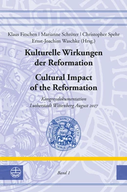 Abbildung von Fitschen / Schröter | Kulturelle Wirkungen der Reformation / Cultural Impact of the Reformation | 1. Auflage | 2019 | beck-shop.de