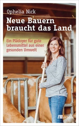 Abbildung von Nick | Neue Bauern braucht das Land | 1. Auflage | 2019 | beck-shop.de