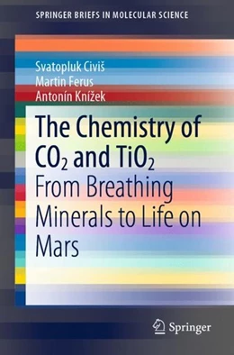Abbildung von Civis / Ferus | The Chemistry of CO2 and TiO2 | 1. Auflage | 2019 | beck-shop.de