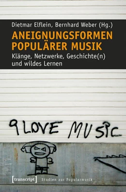 Abbildung von Elflein / Weber | Aneignungsformen populärer Musik | 1. Auflage | 2017 | beck-shop.de